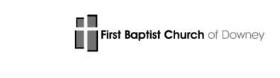 First Baptist Church of Downey - 8348 E. Third Street, Downey, CA 90241 logo